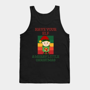 Have Your Elf A Merry Christmas Tank Top